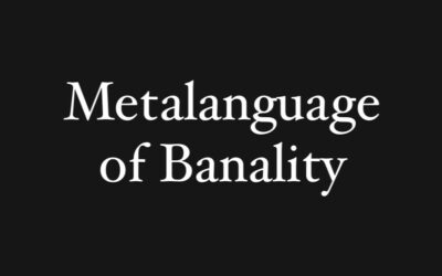The Metalanguage of Banality: Art’s Battle Against Apathy