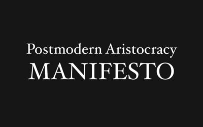 What is Postmodern Aristocracy? (Manifesto)