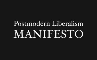 What is Postmodern Liberalism? (Manifesto)