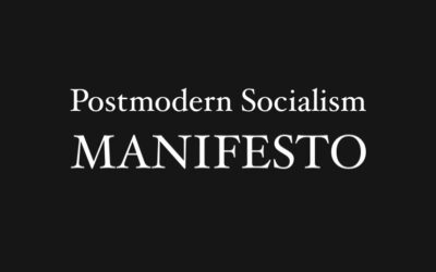 What is Postmodern Socialism? (Manifesto)